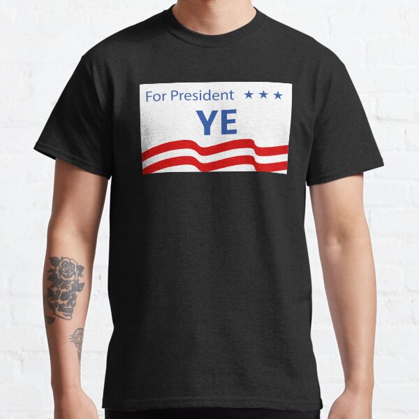 Yeezy for best sale president t shirt