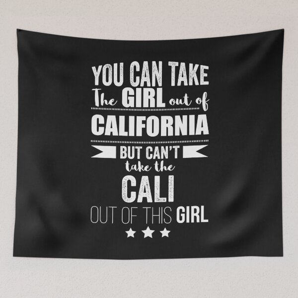 Item preview, Can take the girl out of California but Can't take the Cali out of the Girl designed and sold by losttribe.