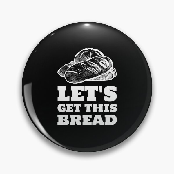 Item preview, Let's get this bread white fresh loaves designed and sold by javes93.