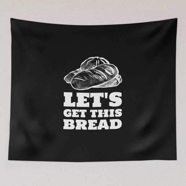 Item preview, Let's get this bread white fresh loaves designed and sold by javes93.