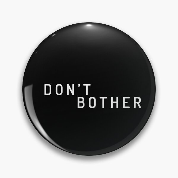 Item preview, Don't bother designed and sold by Al Collections.