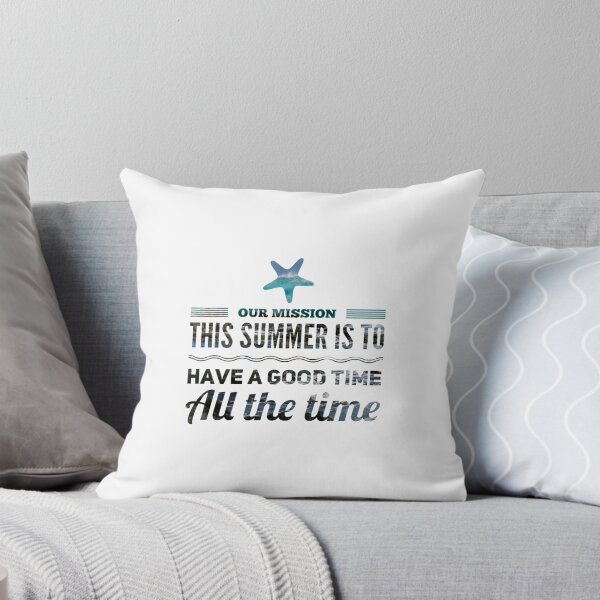Item preview, Our mission this summer is to have a good time all the time Starfish Design designed and sold by Figmenter.