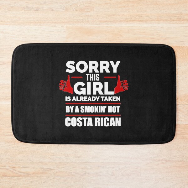 Item preview, Sorry Girl Already taken by hot Costa Rican Costa Rica designed and sold by losttribe.