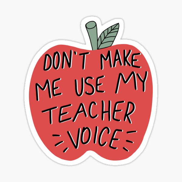 Item preview, Don't Make Me Use My Teacher Voice designed and sold by katiemy12.