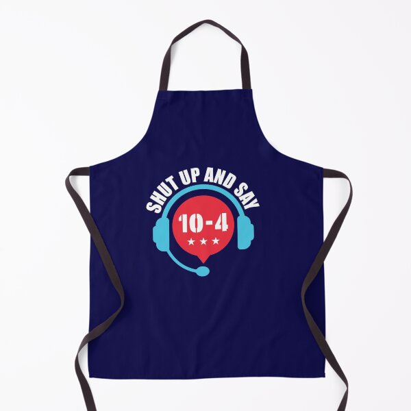 Item preview, Shut Up and Say 10-4 Police Emergency Dispatcher designed and sold by jaygo.