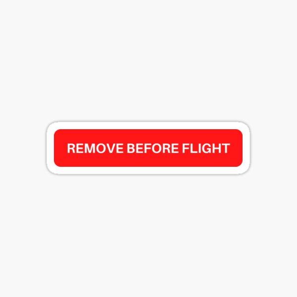 Remove Before Flight Sticker Sticker