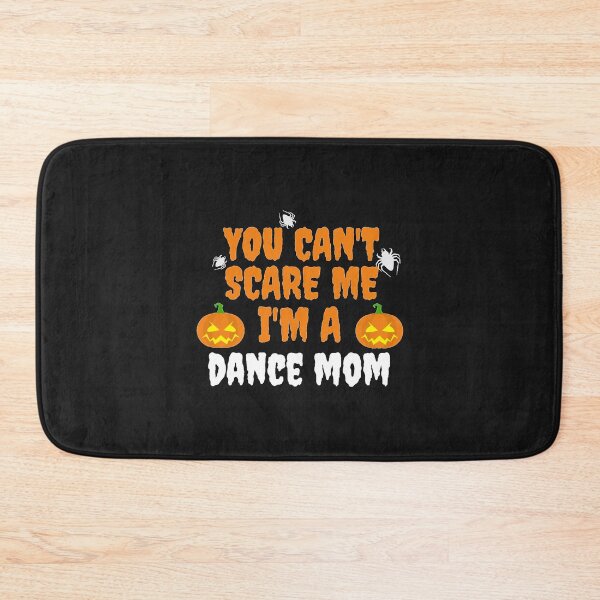 Item preview, You can't scare me I'm a Dance Mom Halloween designed and sold by losttribe.