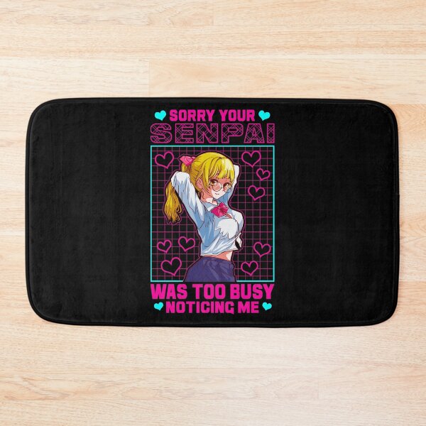 Item preview, Sorry Your Senpai Was Too Busy Noticing Me Anime designed and sold by perfectpresents.