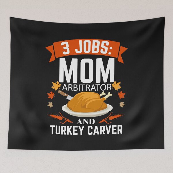 Item preview, 3 jobs mom Arbitrator turkey carver Thanksgiving designed and sold by losttribe.