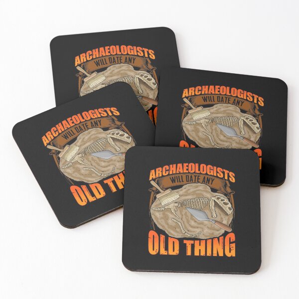 Item preview, Funny Archaeologists Will Date Any Old Thing designed and sold by perfectpresents.