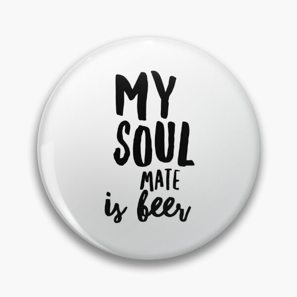 Item preview, My Soul Mate is Beer designed and sold by SerenaBliss.