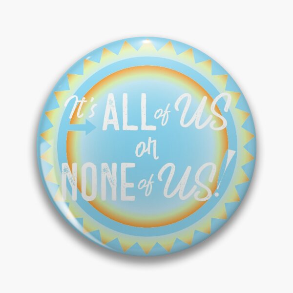 Item preview, It's All of Us or None of Us designed and sold by LeftistLucy.
