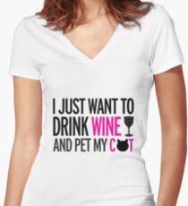 I just want to drink wine and pet my cat, cat, wine, funny Women's Fitted V-Neck T-Shirt