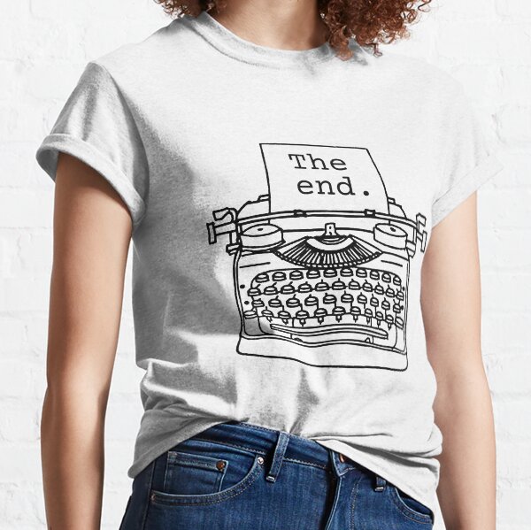 The end, writing, author, novel, book, typewriter Classic T-Shirt