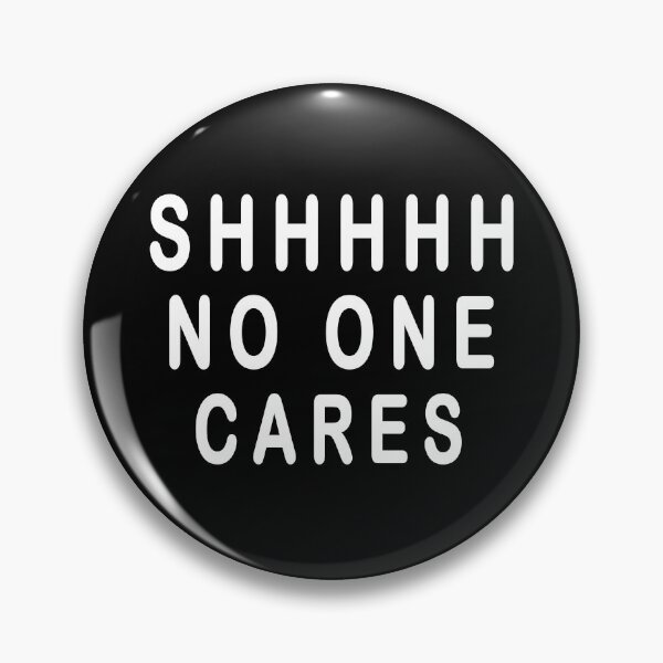 Item preview, shhhh no one cares funny shirt designed and sold by FHdesigns.