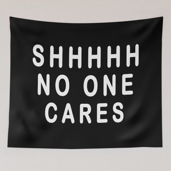 Item preview, shhhh no one cares funny shirt designed and sold by FHdesigns.