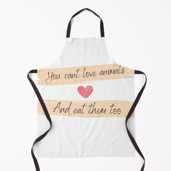 Item preview, You can't love animals and eat them too designed and sold by VeganShirtly.