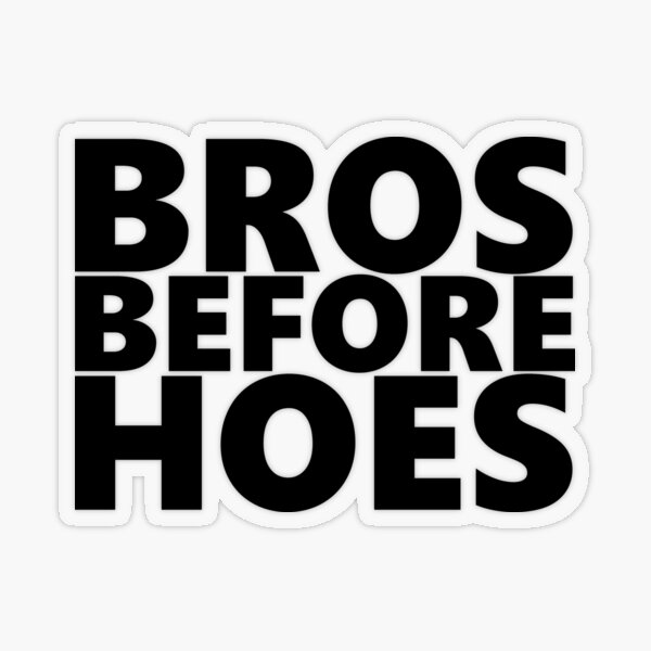 Stros Before Hoes Sticker