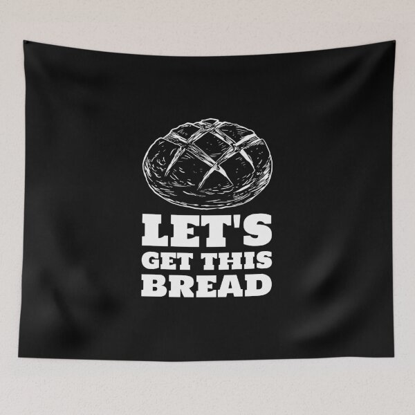 Item preview, Let's get this bread sourdough white designed and sold by javes93.