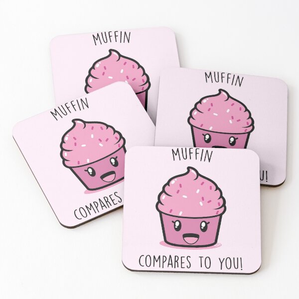 Item preview, Muffin compares to you  designed and sold by akshitamishra.