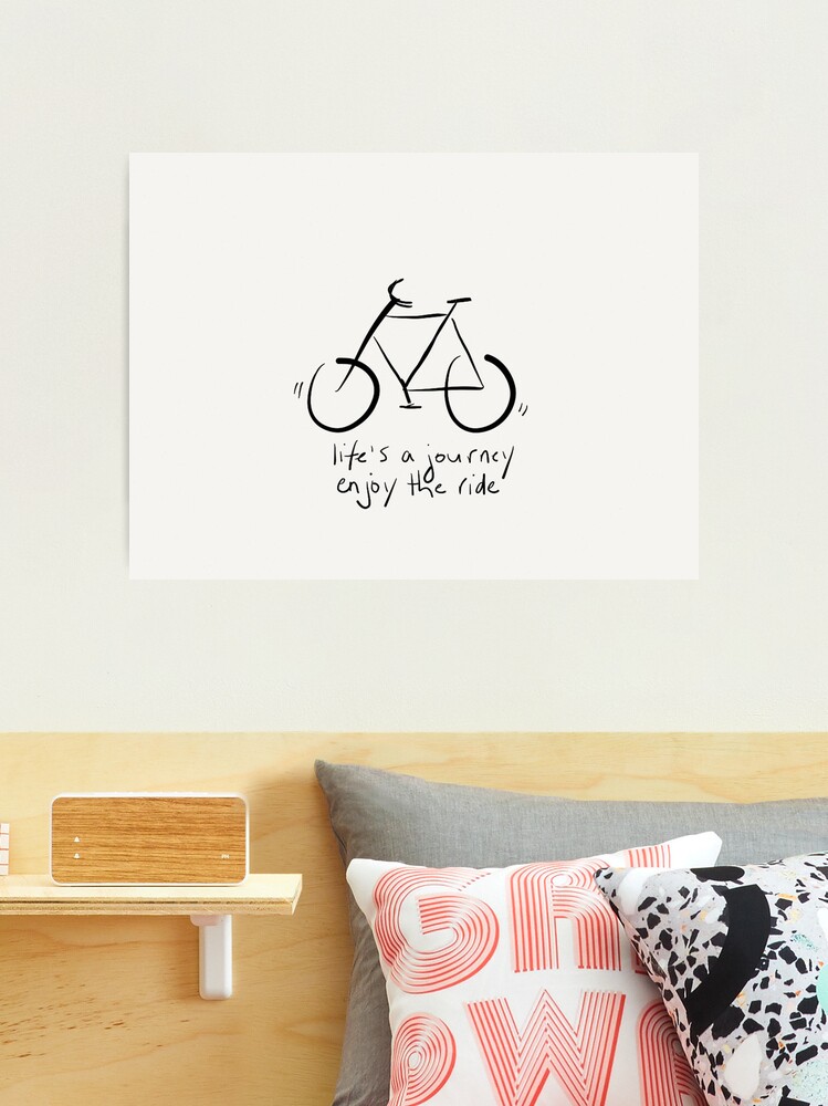 Wall Art - Life Is a Journey, Enjoy the Ride