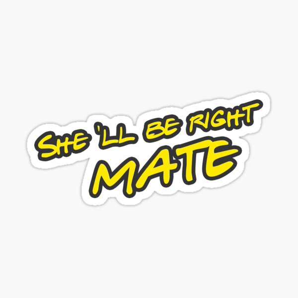 aussie-slang-she-ll-be-right-mate-meaning-everything-will-be-alright-comic-sticker-for-sale