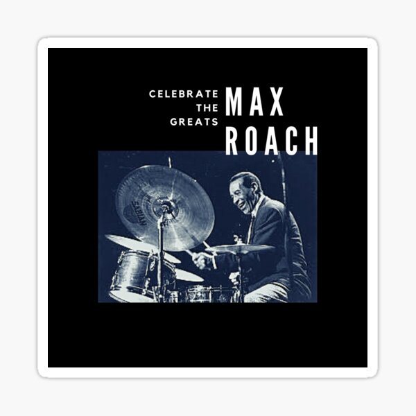 Max Roach: Great Jazz Drummer/ Musician Sticker