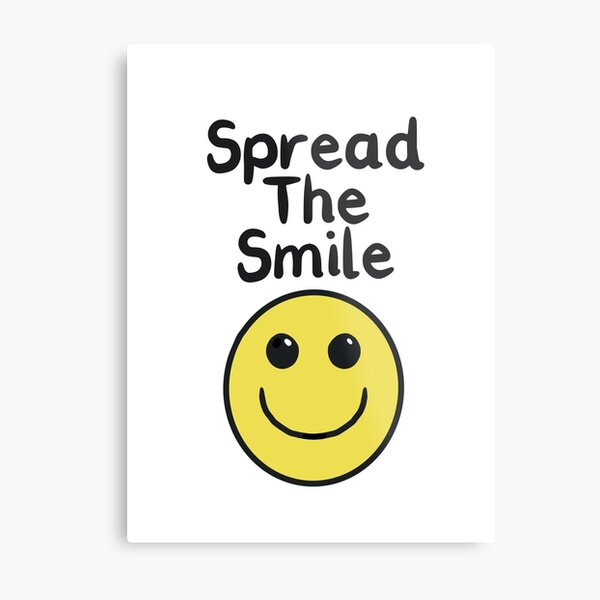 Spread the smile, smiley face with spread the smile text Metal Print