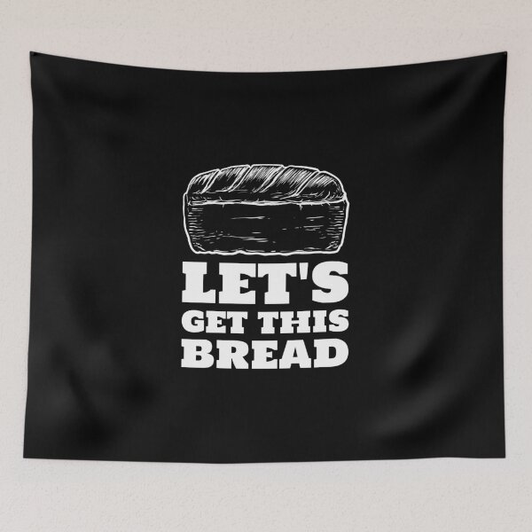 Item preview, Let's get this bread freshly baked loaf white designed and sold by javes93.