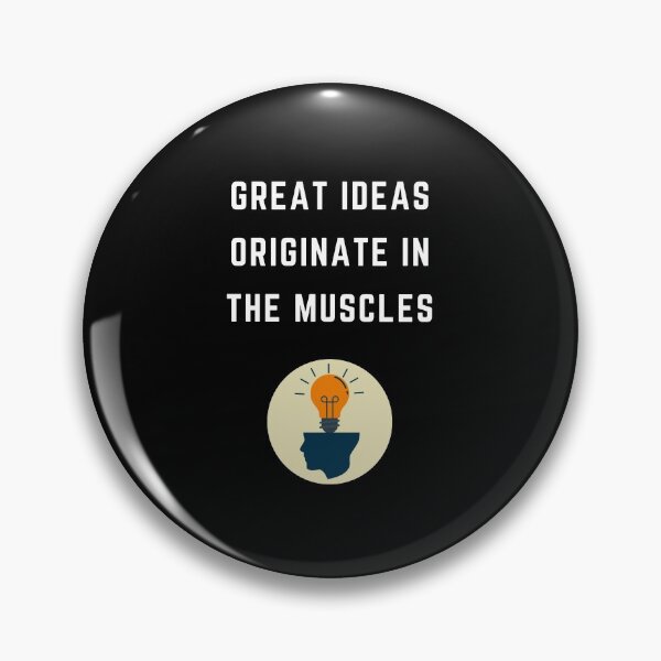Item preview, Great Ideas Originate In The Muscles. designed and sold by Aminovak.