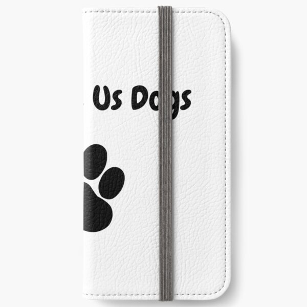 God Gave Us Dogs iPhone Wallet