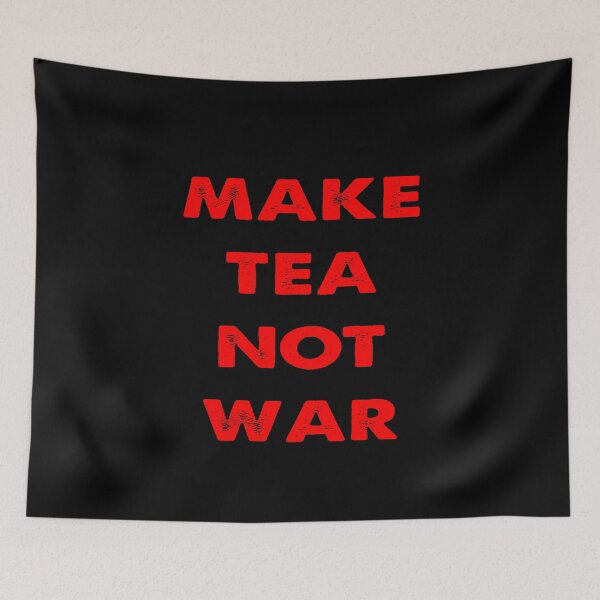 Item preview, Make Tea Not War designed and sold by AfonsoTriop.