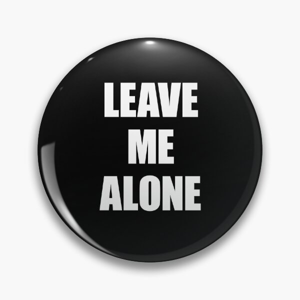 Item preview, Leave me alone designed and sold by ArtsAndTees.