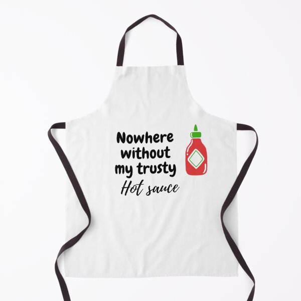 Item preview, Nowhere Without Hot Sauce designed and sold by Little Designs.