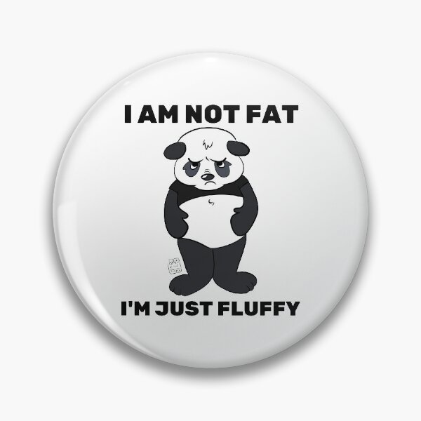 Item preview, Im Not Fat - Im Just Flaffy | Funny Panda designed and sold by BandOfThePand.
