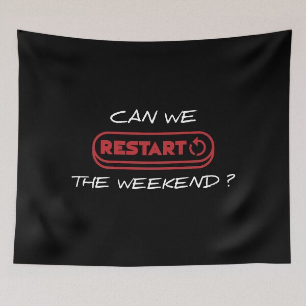 Item preview, Can We Restart The WeekEnd ? designed and sold by youneszahrane.