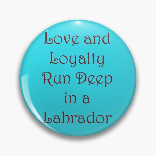 Item preview, Love and loyalty labrador designed and sold by ThePoodleandCo.