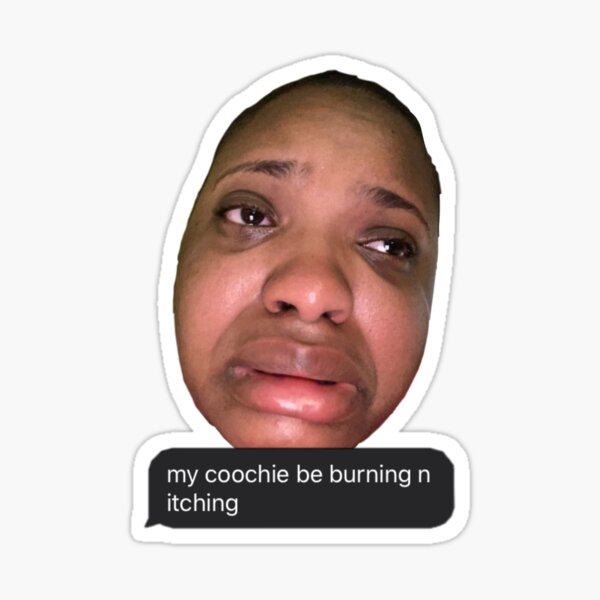 "my coochie be burning and itching Lovely peaches sticker" Sticker by