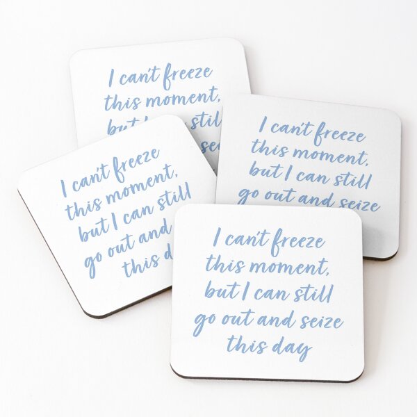 Item preview, I can't freeze this moment, but I can still go out and seize this day designed and sold by Abbie's Prints.