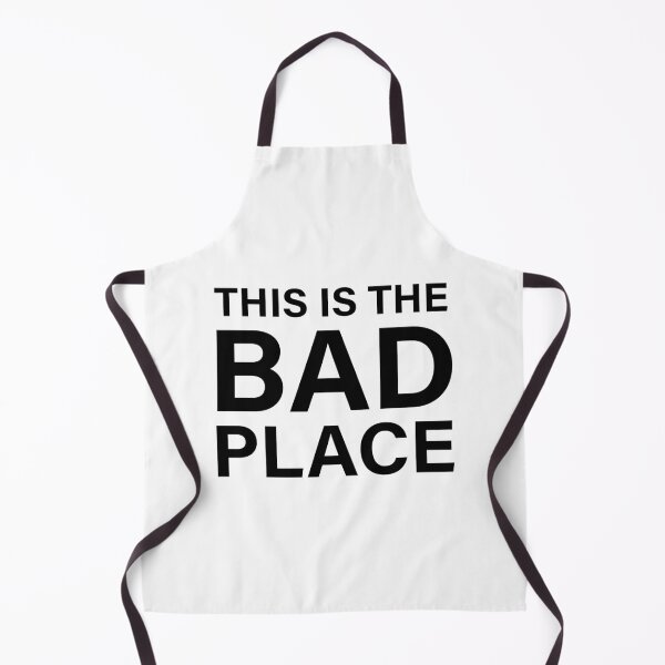 Item preview, This Is The Bad Place designed and sold by quoteedesigns.