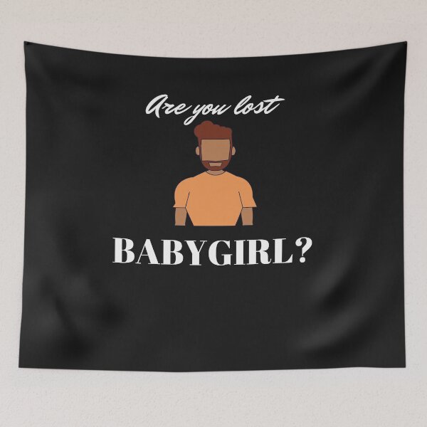 Item preview, Are you lost baby girl? meme designed and sold by renzel12.