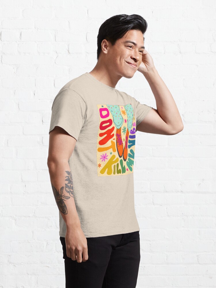 Alternate view of Don't Kill My Vibes Classic T-Shirt