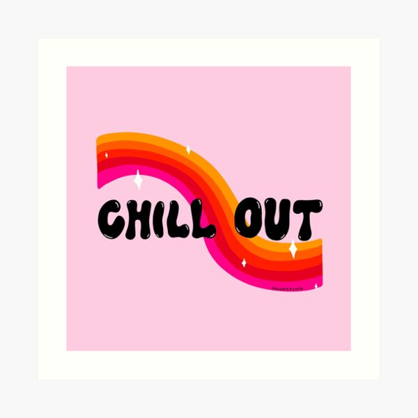 Chill Out Art Print