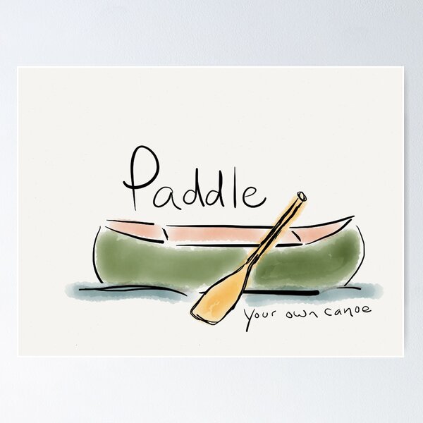 Item preview, Paddle Your Own Canoe designed and sold by Pamela Shaw.