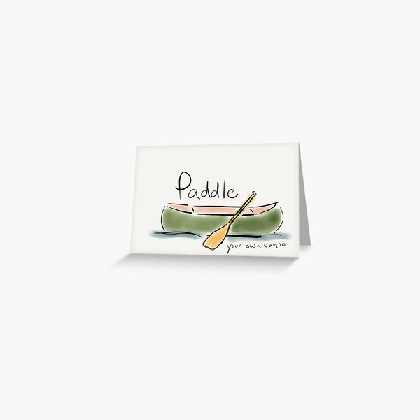 Item preview, Paddle Your Own Canoe designed and sold by Pamela Shaw.