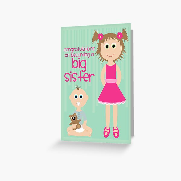 Birth - Congratulations New Big Sister Greeting Card