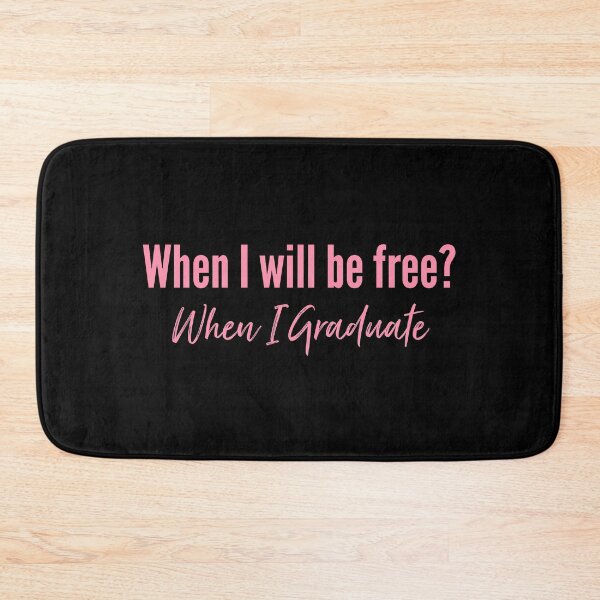 Item preview, I will be free only after I graduate. Pink designed and sold by bumperapparels.