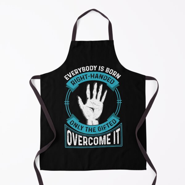 Item preview, Everybody is Born Right-Handed Only The Gifted Overcome It designed and sold by Mrpotts73.