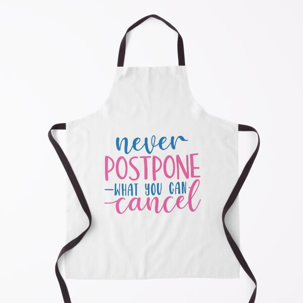 Item preview, Never postpone what you can cancel designed and sold by Brian Kroijer.