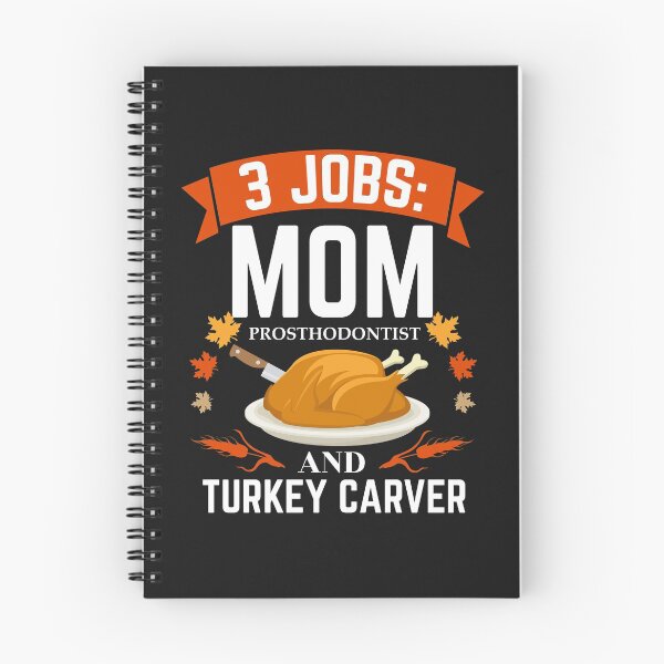 Item preview, 3 jobs Mom Prosthodontist turkey carver Thanksgiving designed and sold by losttribe.